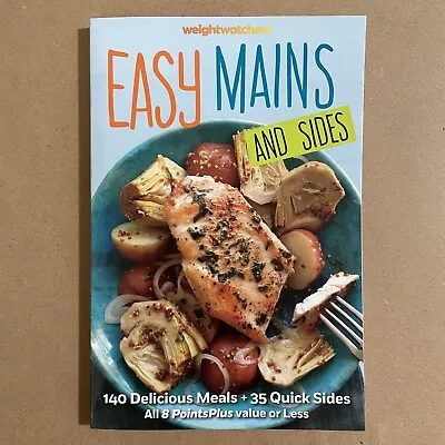 Weight Watchers Easy Mains And Sides Cookbook 8 PointsPlus Value Or Less WE • $10.07