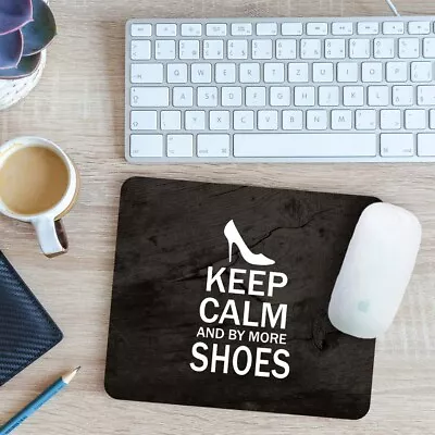 Keep Calm And Buy More Shoes Mouse Mat Pad 24cm X 19cm • £6.99