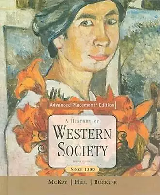 A History Of Western Society Advanced Placement Edition: Since 1300 By McKay • $13.22