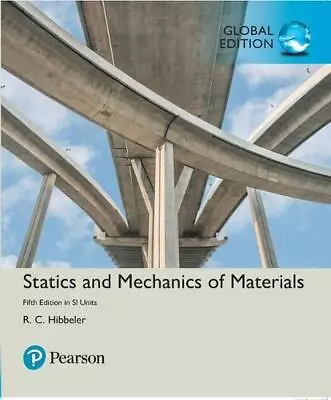 Statics And Mechanics Of Materials In SI Units 5th Edition By Russell Hibbeler ( • $160.84