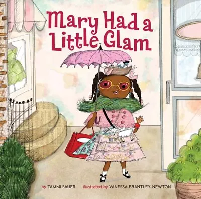 Mary Had A Little Glam School And Library By Sauer Tammi; Brantley-Newton ... • $15.76
