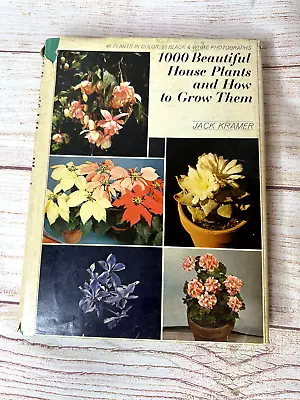 Vintage 1000 Beautiful House Plants And How To Grow Them Jack Kramer HC 1969 • $7.46