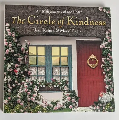 The Circle Of Kindness: An Irish Journey Of The Heart By Mary Tiegreen Hardcover • $15.95