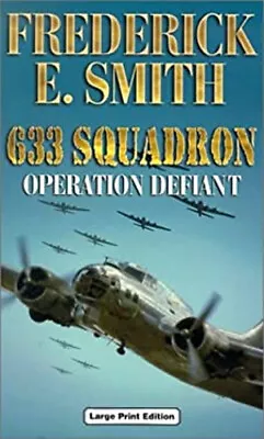 633 Squadron : Operation Defiant Hardcover Frederick E. Smith • £7.17