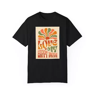 Love My Hippy Mom Unisex Garment-Dyed T-shirt Mothers Day Gift • $17.93