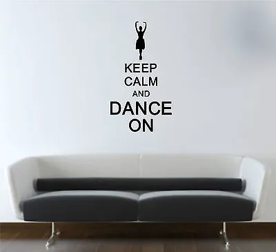 Keep Calm And Dance On Stunning Dancer Ballet Gloss Wall Art Vinyl Decal • £18