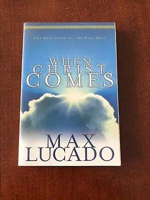 When Christ Comes Paperback By Max Lucado • $4.99