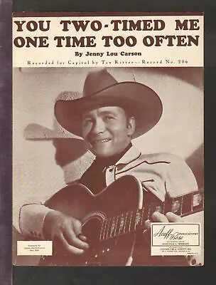 You Two-Timed Me One Time Too Often 1945 TEX RITTER Vintage Sheet Music • $5.99