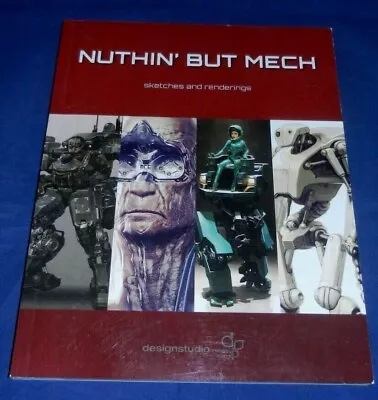 Nuthin' But Mech : Sketches And RenderingsDesignStudio1sr PR 1st EdVGFree SH • $70
