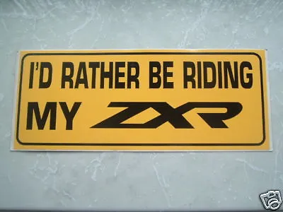 I'd Rather Be Riding My Zxr Kawasaki Car Sticker 750 • £3.50