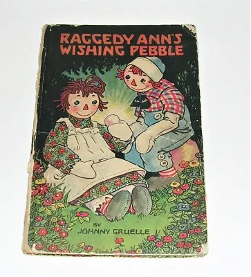 Raggedy Ann's Wishing Pebble Johnny Gruelle P.F. Volland Company 18th Edition • $14.95