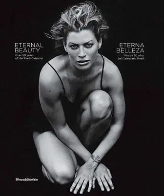 Eternal Beauty: Over 50 Years Of The Pirelli Calendar By Walter Guadagnini (Engl • $131.71