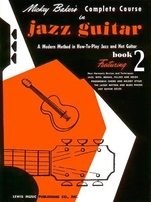 Mickey Baker's Complete Course In Jazz Guitar : A Modern Method In How-To-Pla... • $13.63