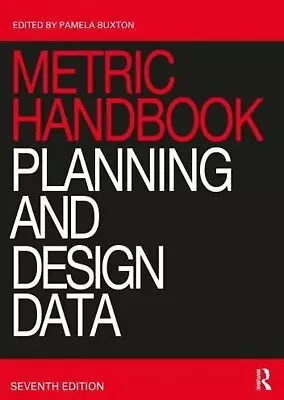Metric Handbook: Planning And Design Data By Pamela Buxton (Paperback 2021) • £40
