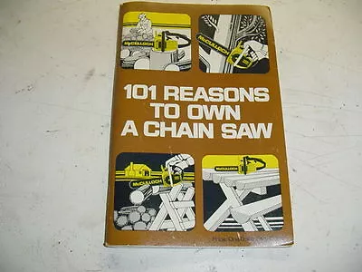 MANUAL 101 REASONS TO OWN A CHAINSAW FOR McCULLOCH  ----  UP544 • $6.50