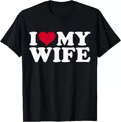 I Love My Wife T-Shirt Made In USA Free Shipping S-5XL • $9.99