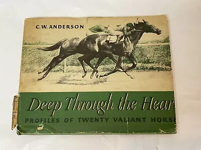 Deep Through The Heart Twenty Valiant Horses By C W Anderson 1940 Hardcover • $40