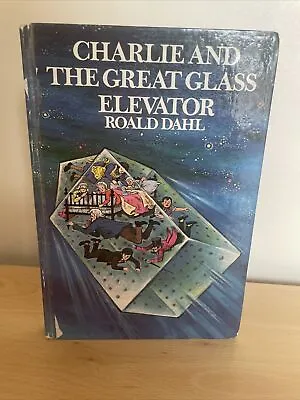 Charlie And The Great Glass Elevator Roald Dahl - 1973 UK First Edition 1st/2nd • £20