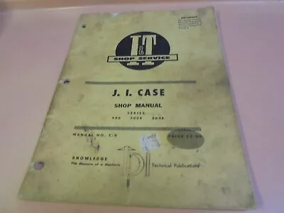 Vintage I & T Shop Service Manual For Case Series 400 700B 800B • $14.95