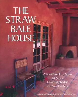 The Straw Bale House (A Real Goods Independent Living Book) - Paperback - GOOD • $4.50
