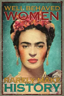 Frida Kahlo Well Behaved Women Rarely Make History Poster Cute Sign Wall Decor • £13.10