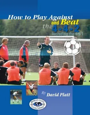 How To Play Against And Beat 4-4-2 (including The 4-5-1) • £4.70
