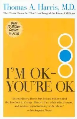 I'm OK--You're OK - Paperback By Harris Thomas - GOOD • $5.29