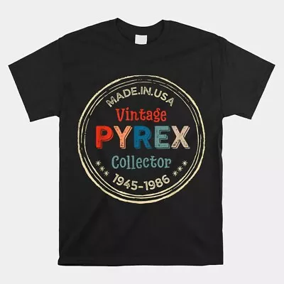 SALE!! Pyrex Collector Vintage Glass Kitchenware T-Shirt Size S-5XL • $23.99