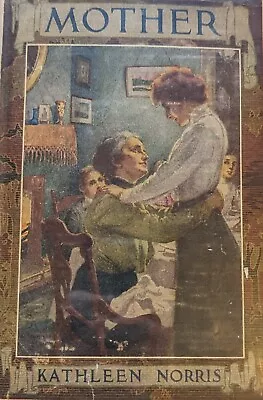 Mother By Kathleen Norris-Grosset & Dunlap-1911-Hardcover-Dustjacket-Mylar-198pp • $23.95