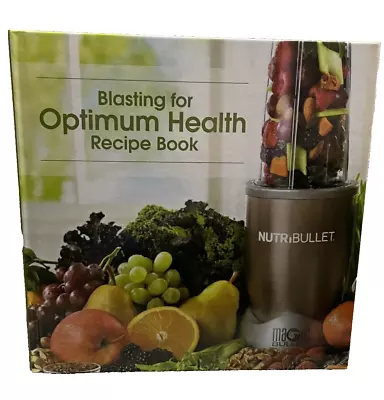 Cookbook Nutribullet Blasting For Optimum Health Recipe Book Plant Based • $7.06