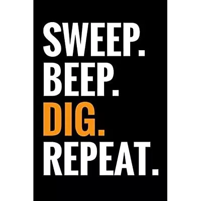 Sweep. Beep. Dig. Repeat.: Metal Detecting Log Book Kee - Paperback NEW Rosengre • £10.03