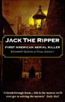 Jack The Ripper: First American Serial Killer By Stewart P. Evans Paul Gainey • £2.39