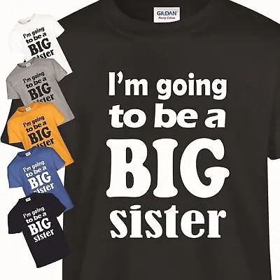 I'm Going To Be A Big Sister Kids T-Shirt Gift Children Pregnany Announcement • £7.99