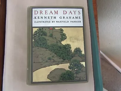 Dream Days By Kenneth Grahame Illustrated By Maxfield Parrish 1902 1st HC Book • $24.95