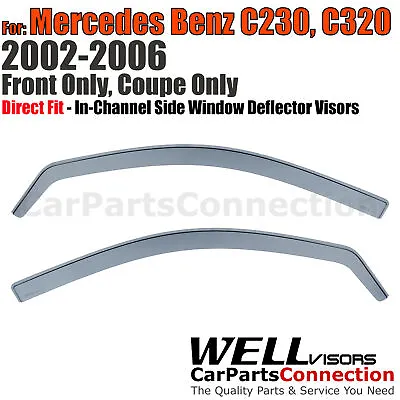 Wellvisors In-Channel Window Visors 2Pcs For Mercedes Benz C230 C320 Coupe 02-06 • $69.99