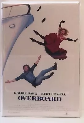 Overboard MAGNET 2 X3  Refrigerator Locker Movie Poster • $6.95