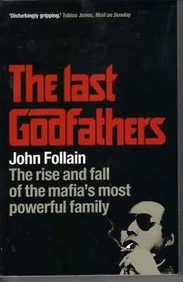 The Last Godfathers The Rise And Fall Of The Mafia's Most Powerful Family  Use • £2.85