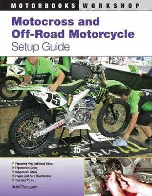 Motocross And Off-Road Motorcycle Setup Guide (Motorbooks Workshop) By Thompson • $11.69