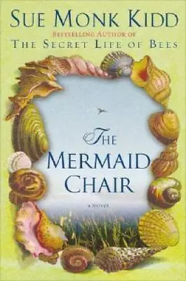 The Mermaid Chair: A Novel - Hardcover By Sue Monk Kidd - GOOD • $3.73