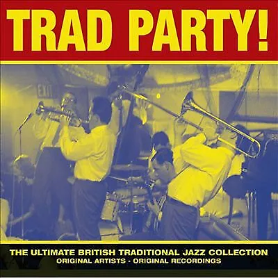 Trad Party!: THE ULTIMATE BRITISH TRADITIONAL JAZZ COLLECTION CD (1998) • £3.90