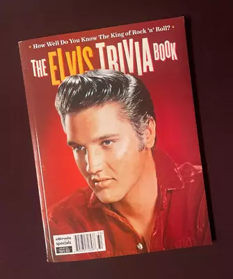  The ELVIS Trivia Book  Special Issue -  How Well Do You Know The King Of R&R!  • $14.99
