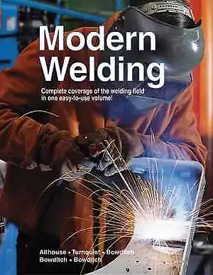 Modern Welding - Hardcover By Althouse Andrew D.; Turnquist Carl H.; - Good • $18.53