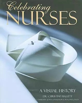 Celebrating Nurses: A Visual History • $6.26