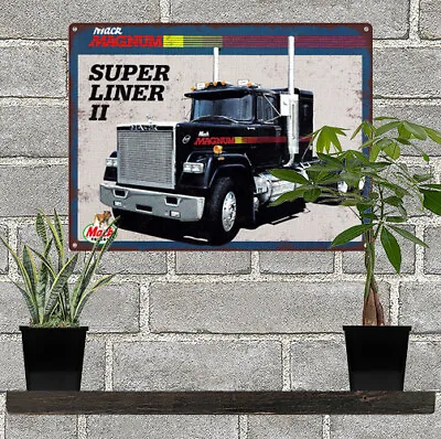 MACK MAGNUM SUPER LINER II Truck Showroom Man Cave Metal Sign 9x12  60657 • $24.95