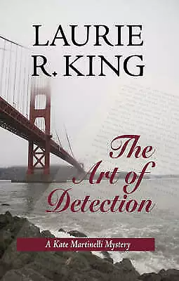 King Laurie R. : The Art Of Detection: No. 5 (Kate Martin Fast And FREE P & P • £4.48