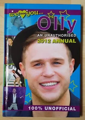 Olly Murs: We Love You.....   Olly An Unauthorised 2012 Annual • £3.35
