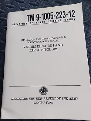 TM 9-1005-223-12 ~ 7.62 MM Rifle M14 & Rifle Bipod M2 Army Tech Manual 1963 USA • $14