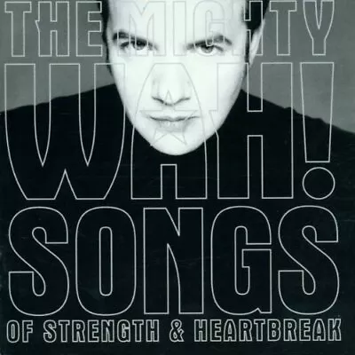 The Mighty Wah - Songs Of Strength And Heartbreak - The Mighty Wah CD ZBVG The • £18.39