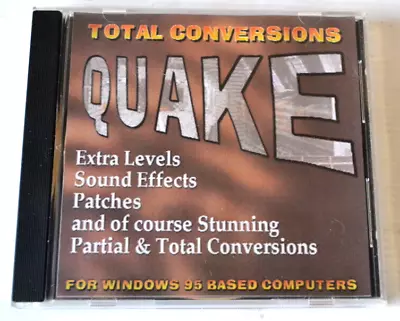 TOTAL CONVERSIONS FOR QUAKE For The Windows 95 PC & COMPATABLES • £4