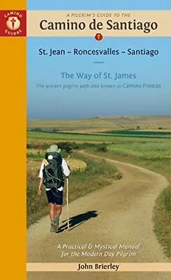 Pilgrim'S Guide To The Camino De Santiago 14th Edition: St. ... By John Brierley • £15.99